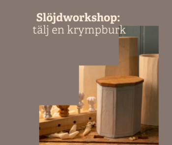 Slöjdworkshop: Tälj en krympburk