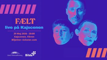 FÆLT – live på Kajscenen
