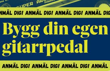 Workshop – Bygg din egen gitarrpedal
