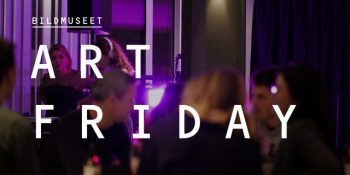 Art Friday på Bildmuseet