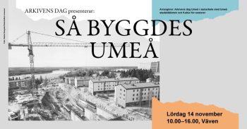 Så byggdes Umeå – Arkivens dag